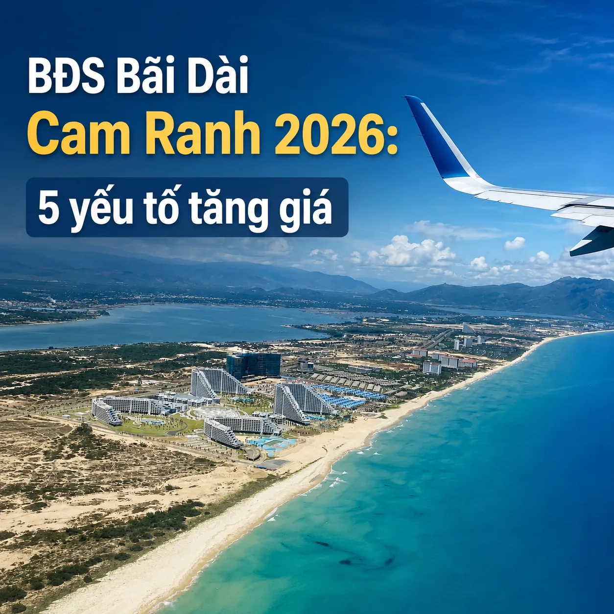 Bất động sản Bãi Dài Cam Ranh 2026 nhìn từ máy bay — 5 yếu tố tăng giá